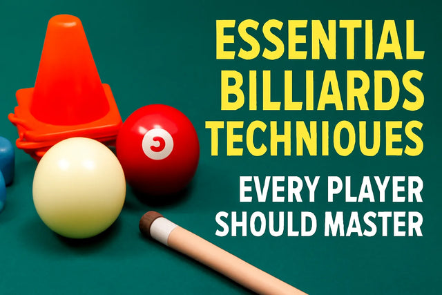 Essential Billiards Techniques Every Player Should Master