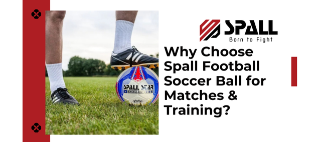 Why Choose Spall Football Soccer Ball for Matches & Training?