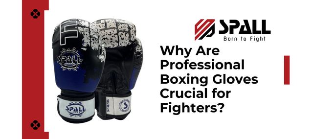 Why Are Professional Boxing Gloves Crucial for Fighters?